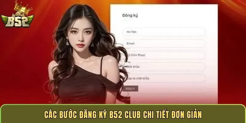 cac-buoc-dang-ky-b52-club-chi-tiet-don-gian