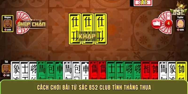 cach-choi-bai-tu-sac-b52-club-tinh-thang-thua