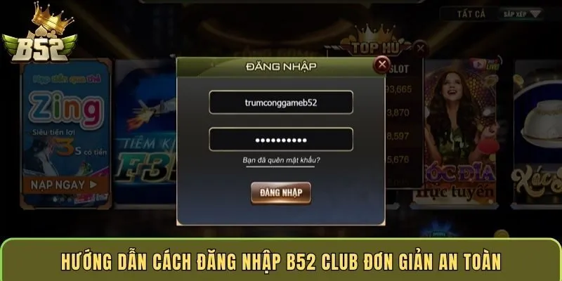 huong-dan-cach-dang-nhap-b52-club-don-gian-an-toan