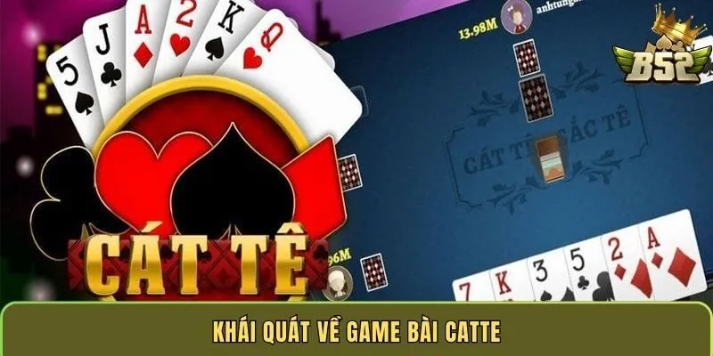 khai-quat-ve-game-bai-catte